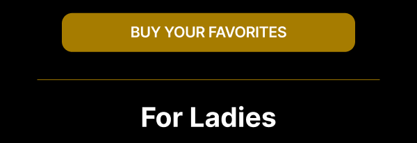 BUY YOUR FAVORITES