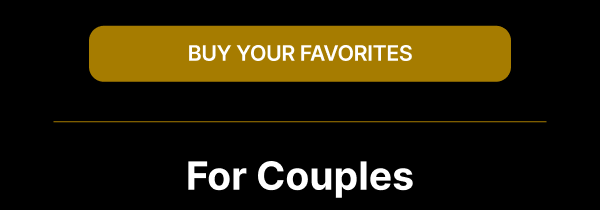BUY YOUR FAVORITES