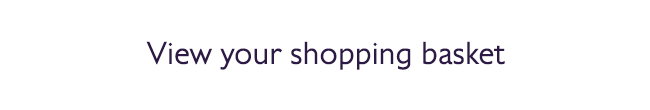 VIEW YOUR SHOPPING BASKET