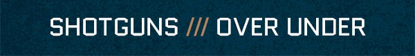 Best Sellers Over Under Shotguns