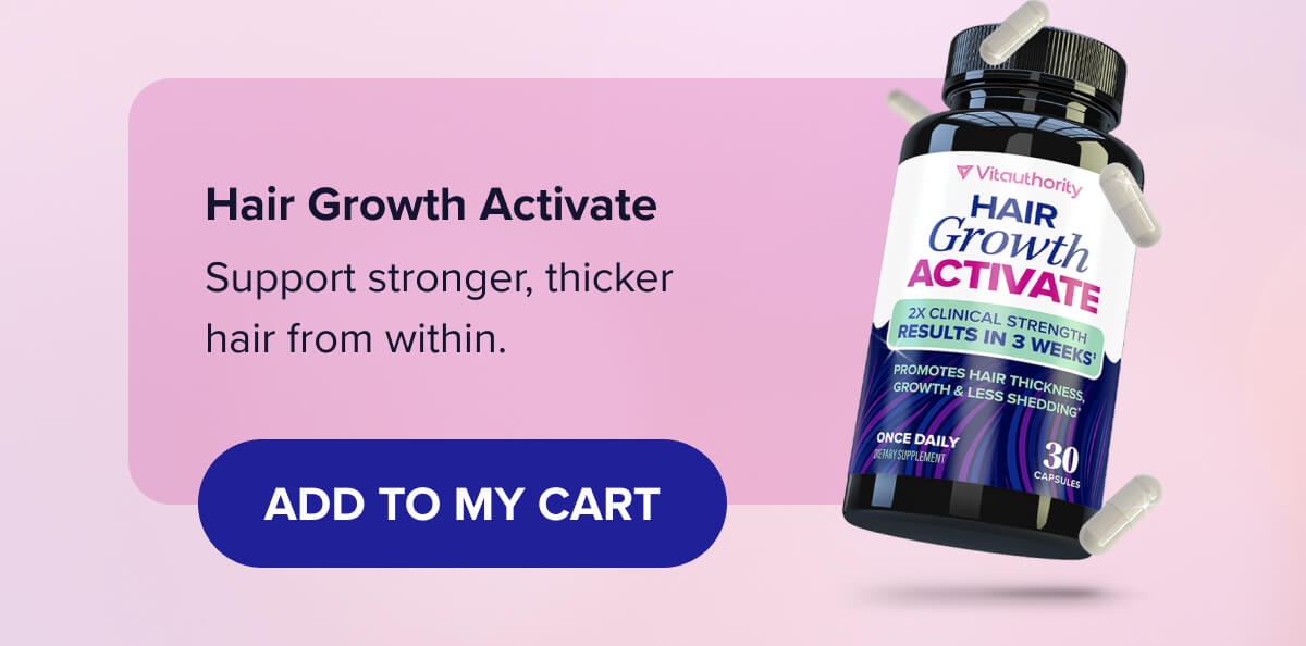 Hair Growth Activate Support stronger, thicker hair from within 