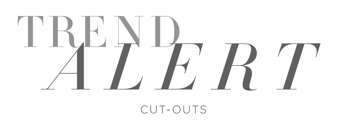 TRENT ALERT: Cut-Outs