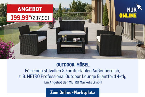 Outdoor-Möbel für einen stilvollen Außenbereich jetzt im METRO Online-Marktplatz