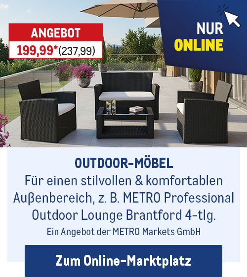 Outdoor-Möbel für einen stilvollen Außenbereich jetzt im METRO Online-Marktplatz