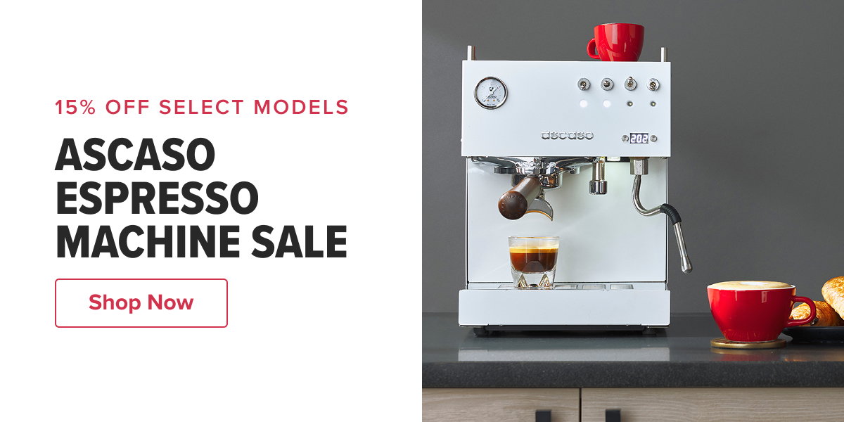 15% OFF SELECT MODELS ASCASO SPANISH ESPRESSO MACHINE SALE  CTA: Shop Now