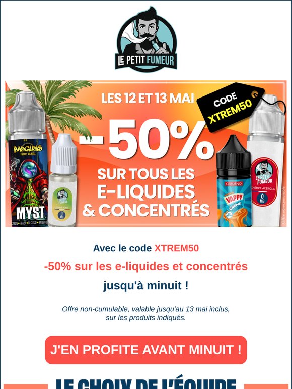 En ce moment : -50% sur tous les e-liquides et concentrés !