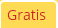 Gratis