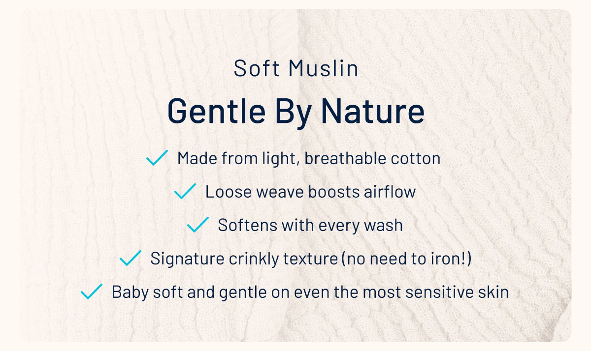 Soft Muslin Gentle By Nature