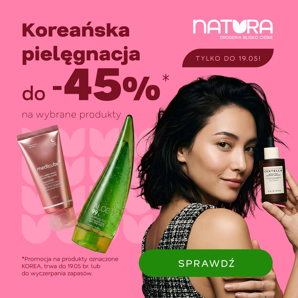 Pink Natura ad for Korean skincare sale up to 45% off, female model holding Centella serum with aloe gel and Medicube tube