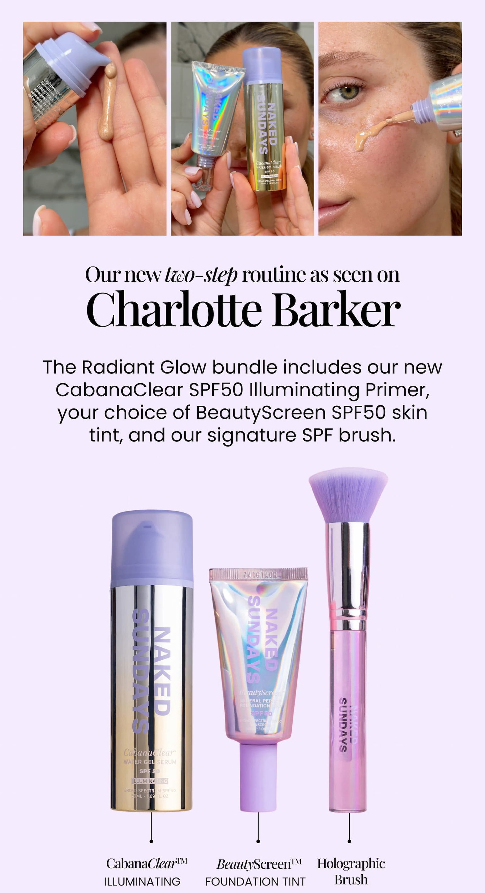 Our new two-step routine as seen on Charlotte Baker