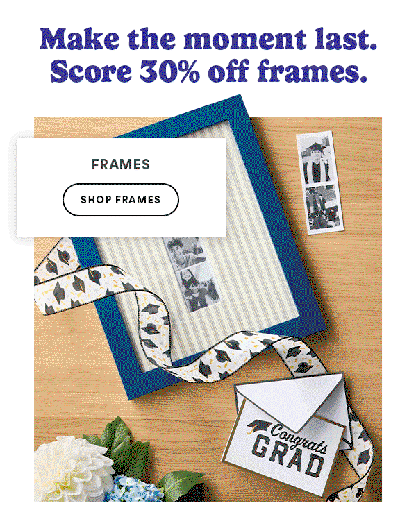 Make the moment last. Score 30% off frames. Frames Shop Frames