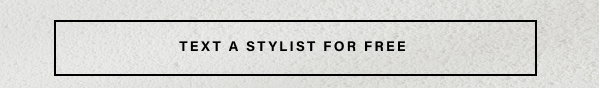 text a stylist for free 