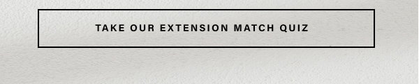 take our extension match quiz 