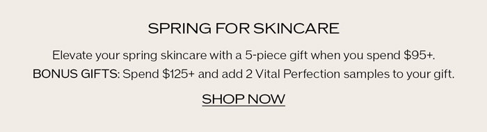 Enjoy your exclusive subscriber offer. 3-piece gift with your $150+ purchase. Code: SPRINGVIP