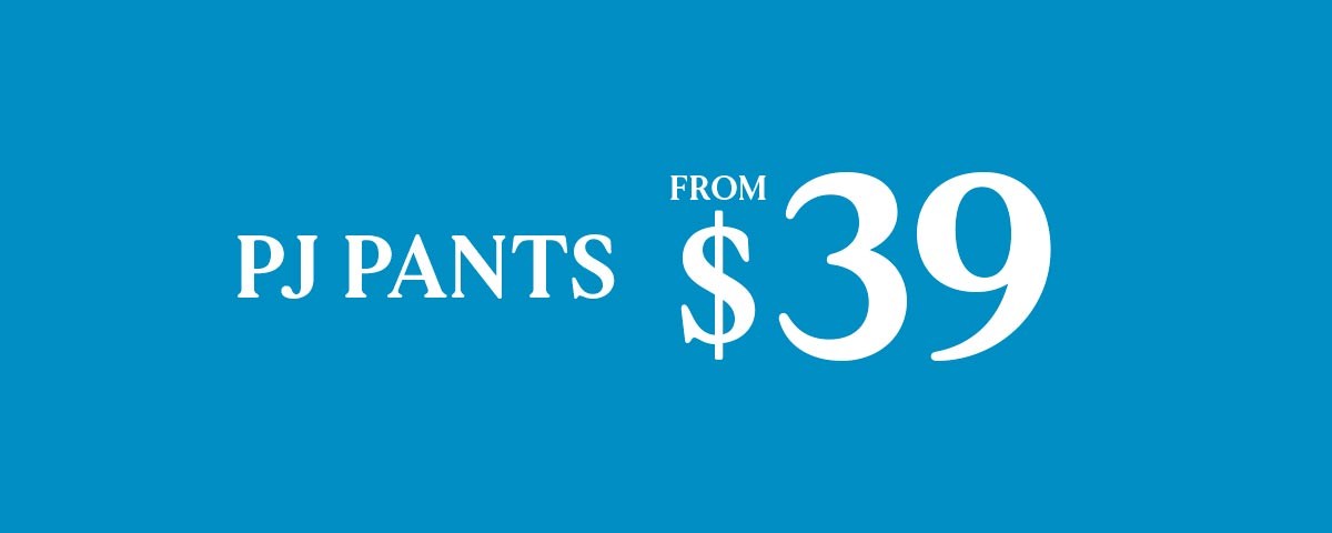 PJ Pants From $39