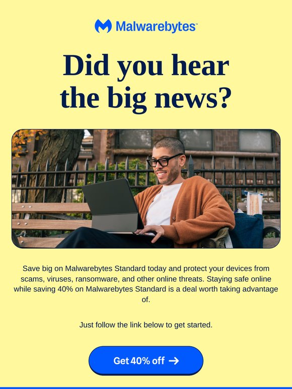 Psst...get 40% off Malwarebytes Standard