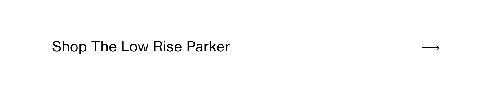 Shop The Low Rise Parker