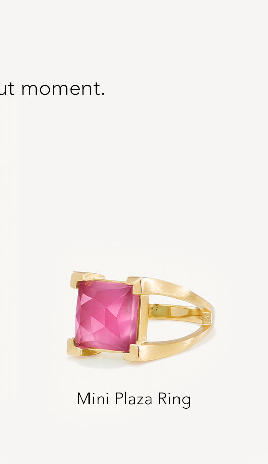 Mini Plaza Ring.