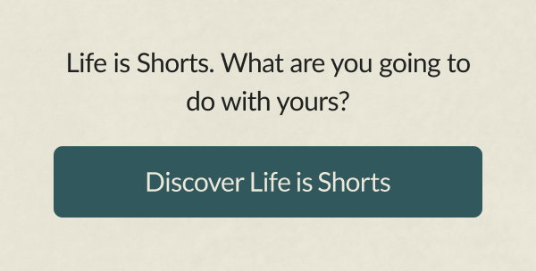 Discover Life is Shorts