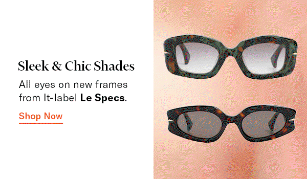 Sleek & Chic Shaeds: All eyes on new frames from It-label Le Specs