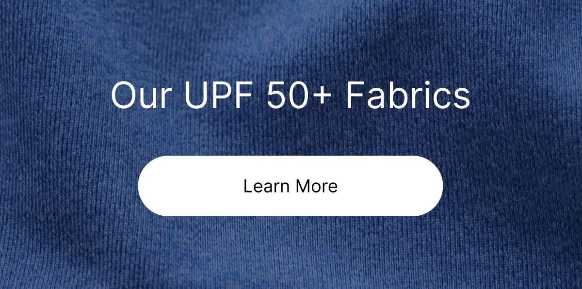 Our UPF 50+ Fabrics