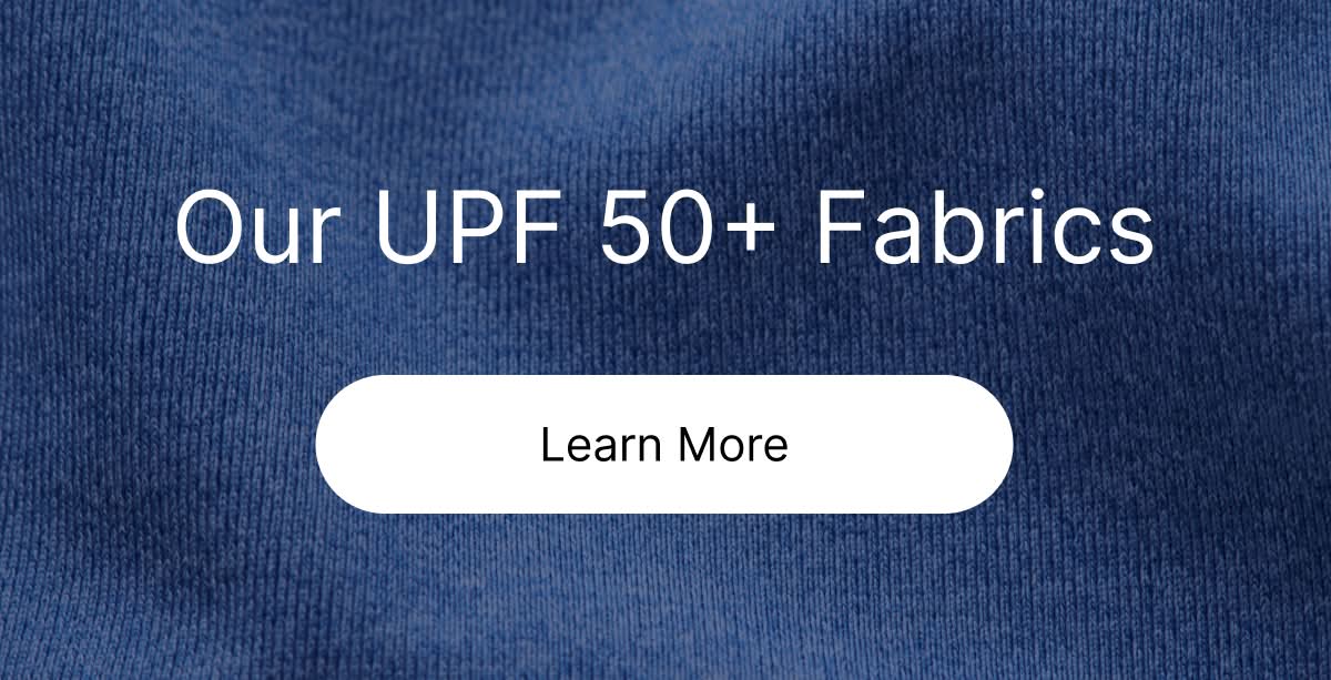 Our UPF 50+ Fabrics