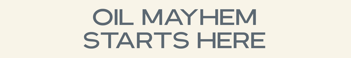 Oil Mayhem starts here