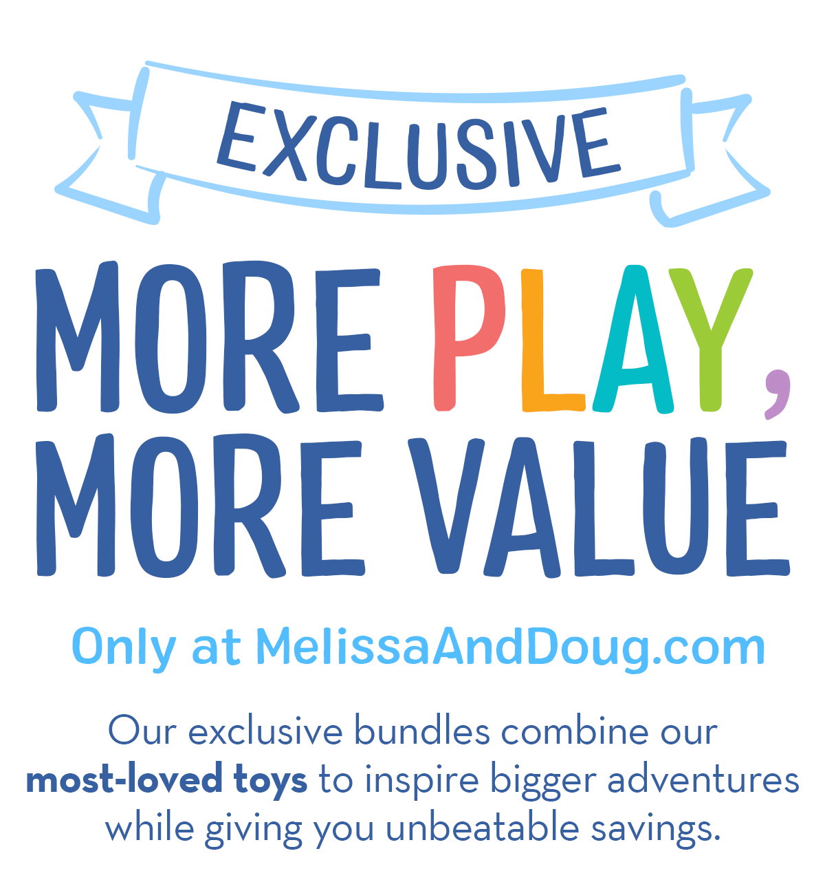 Exclusive More Play, More Value
