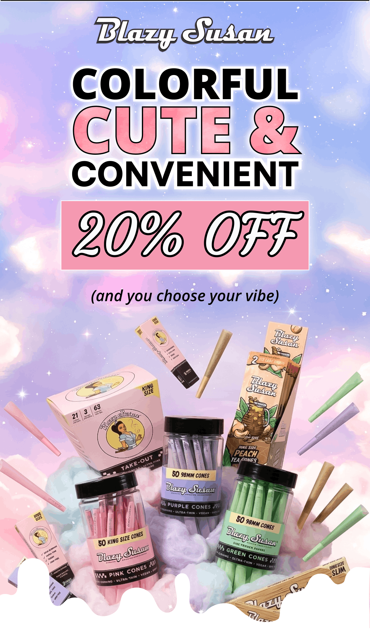 Blazy Susan promotional graphic featuring a variety of colorful smoking accessories floating against a dreamy pastel blue and purple sky with white clouds. Large, playful text at the top reads 'COLORFUL CUTE & CONVENIENT' followed by a pink banner that says '20% OFF' and the phrase '(and you choose your vibe)'. The floating products include jars of pink, purple, and green pre-rolled cones, a 'Take-Out' box of king-size cones, peach tea leaf wraps, and individual cones in various pastel shades. The bottom edge is styled with a white liquid drip effect.