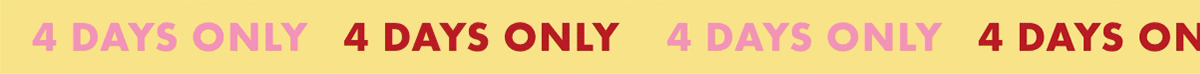 4 Days Only