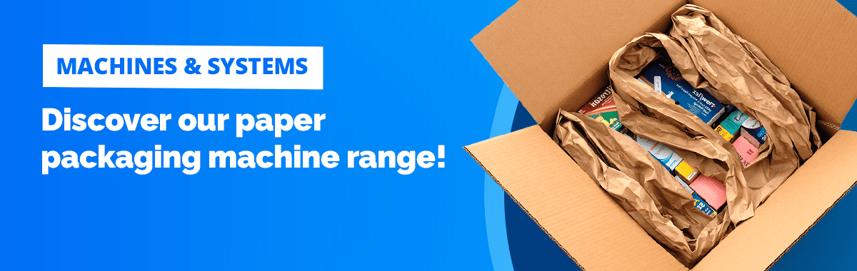 Machines & Systems - Discover our paper packaging machine range!