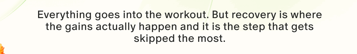 Everything goes into the workout