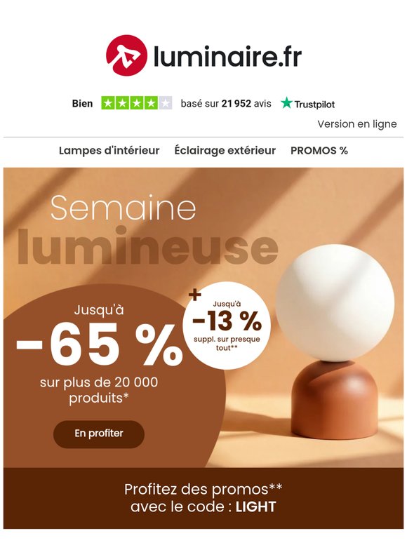 Semaine lumineuse : jusqu'à -65 % & jusqu'à -13 % suppl. 💛