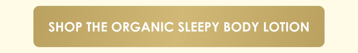 Shop the Organic Sleepy Body Lotion