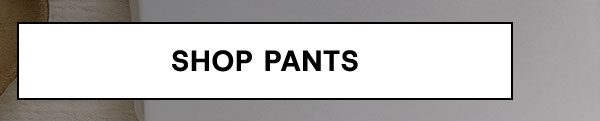 Shop Pants