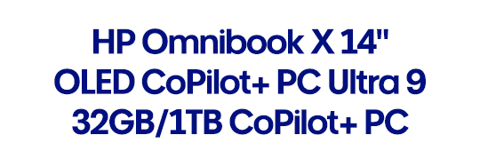 HP Omnibook X 14" OLED CoPilot+ PC Ultra 9 32GB/1TB CoPilot+ PC
