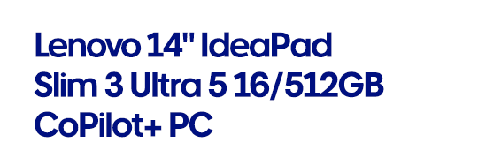 Lenovo 14" IdeaPad Slim 3 Ultra 5 16/512GB CoPilot+ PC