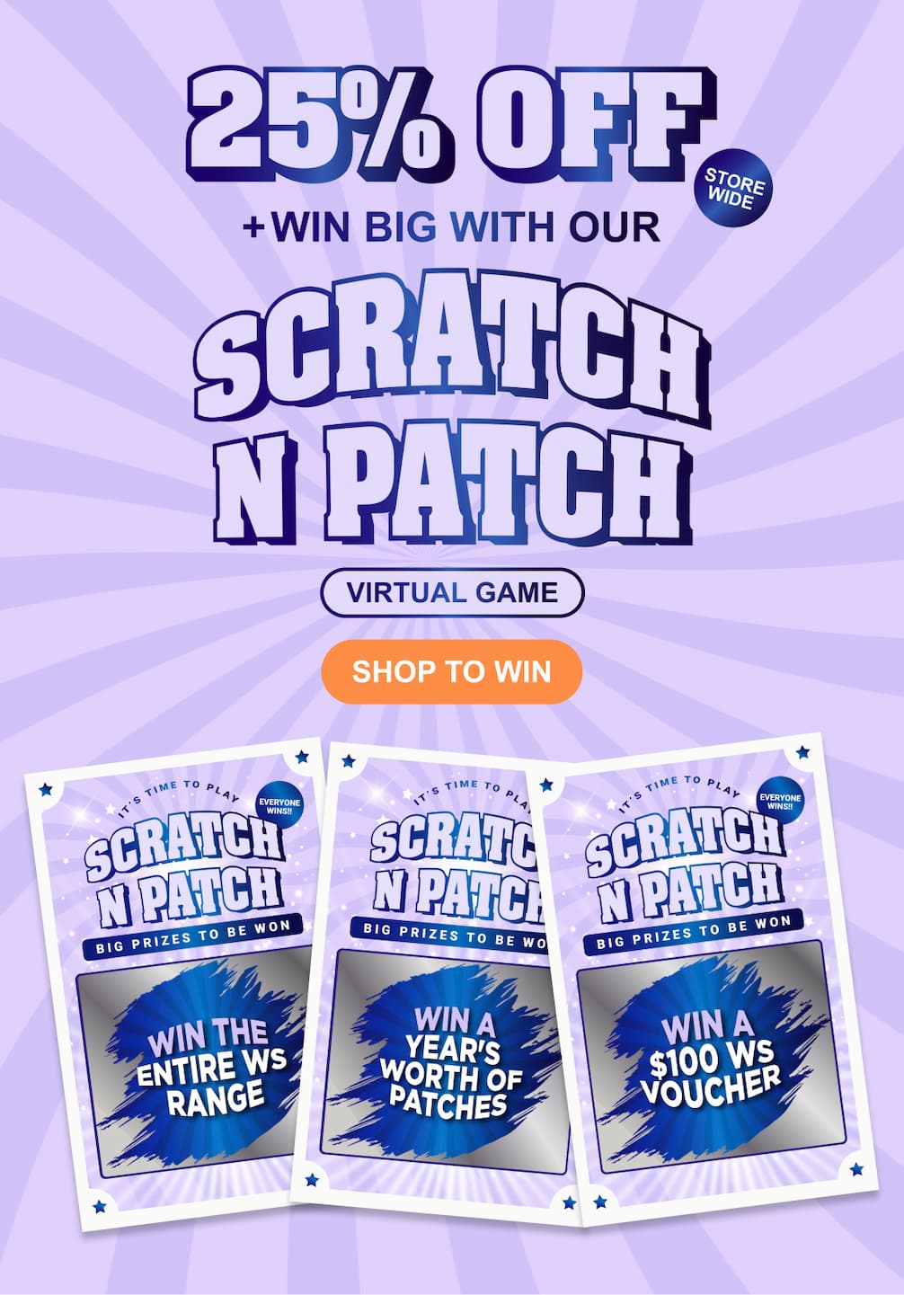 WIN BIG with Scratch N Patch. Shop to Win!