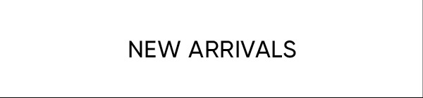 New Arrivals