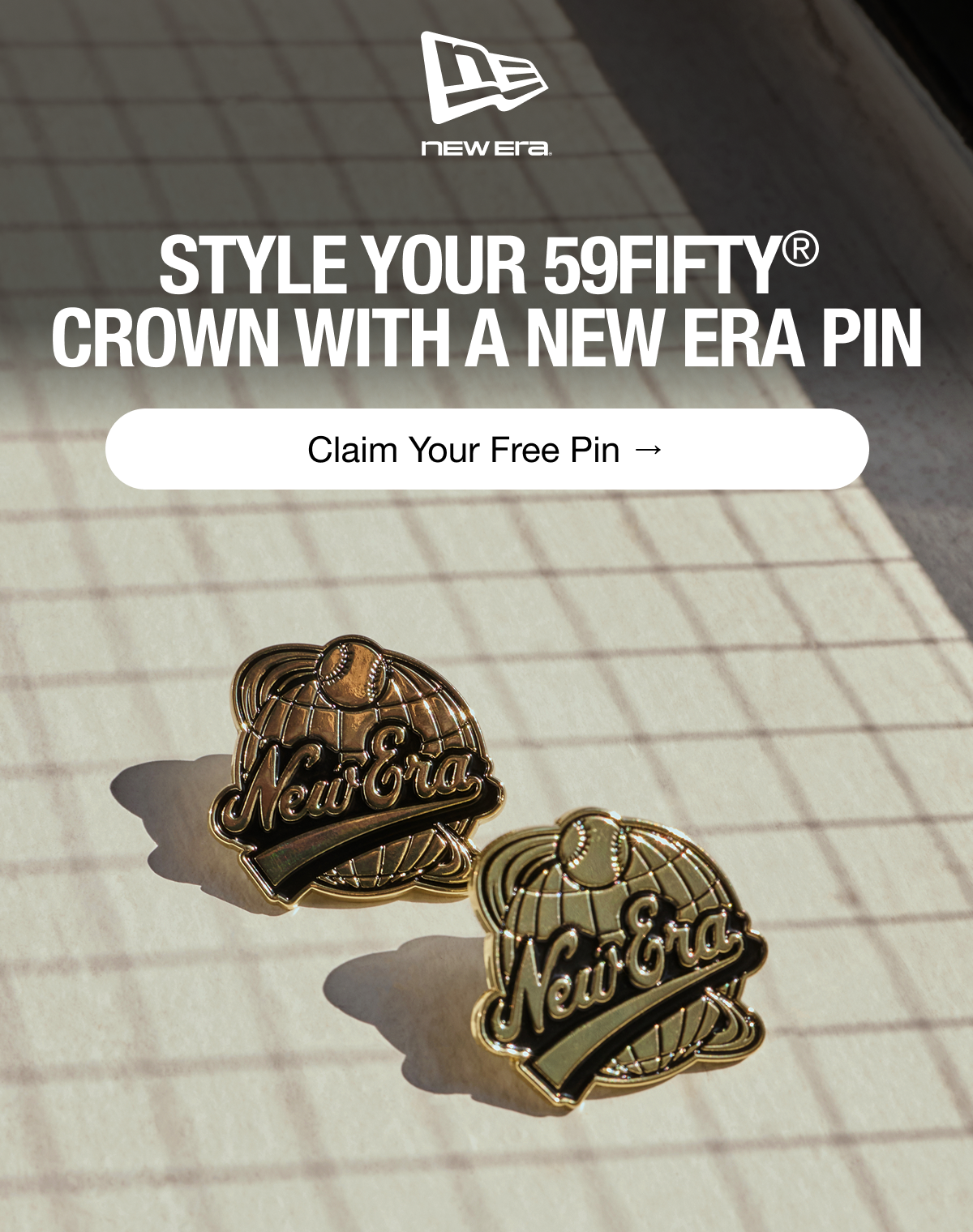 Style Your 59FIFTY® Crown With a New Era Pin. Claim Your Free Pin.