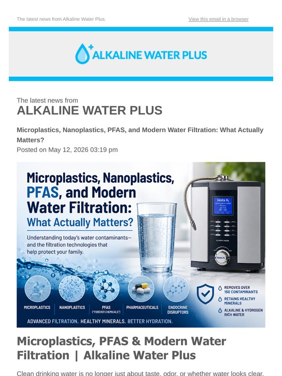 Microplastics, Nanoplastics, PFAS, and Modern Water Filtration: What Actually Matters?
