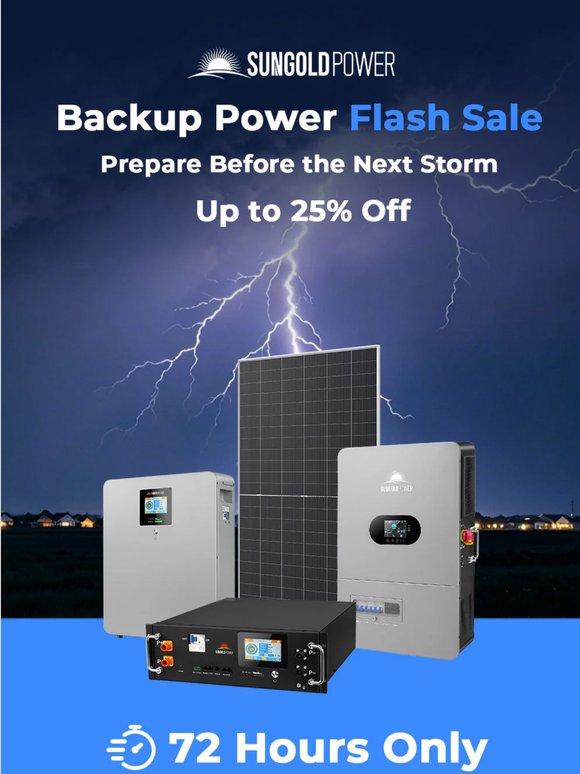 ⚡⚡ Prepare Before the Next Storm — Up to 25% Off + Extra Savings | 72 Hours Only