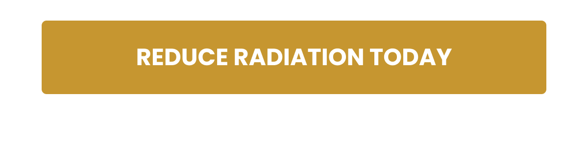Reduce radiation today