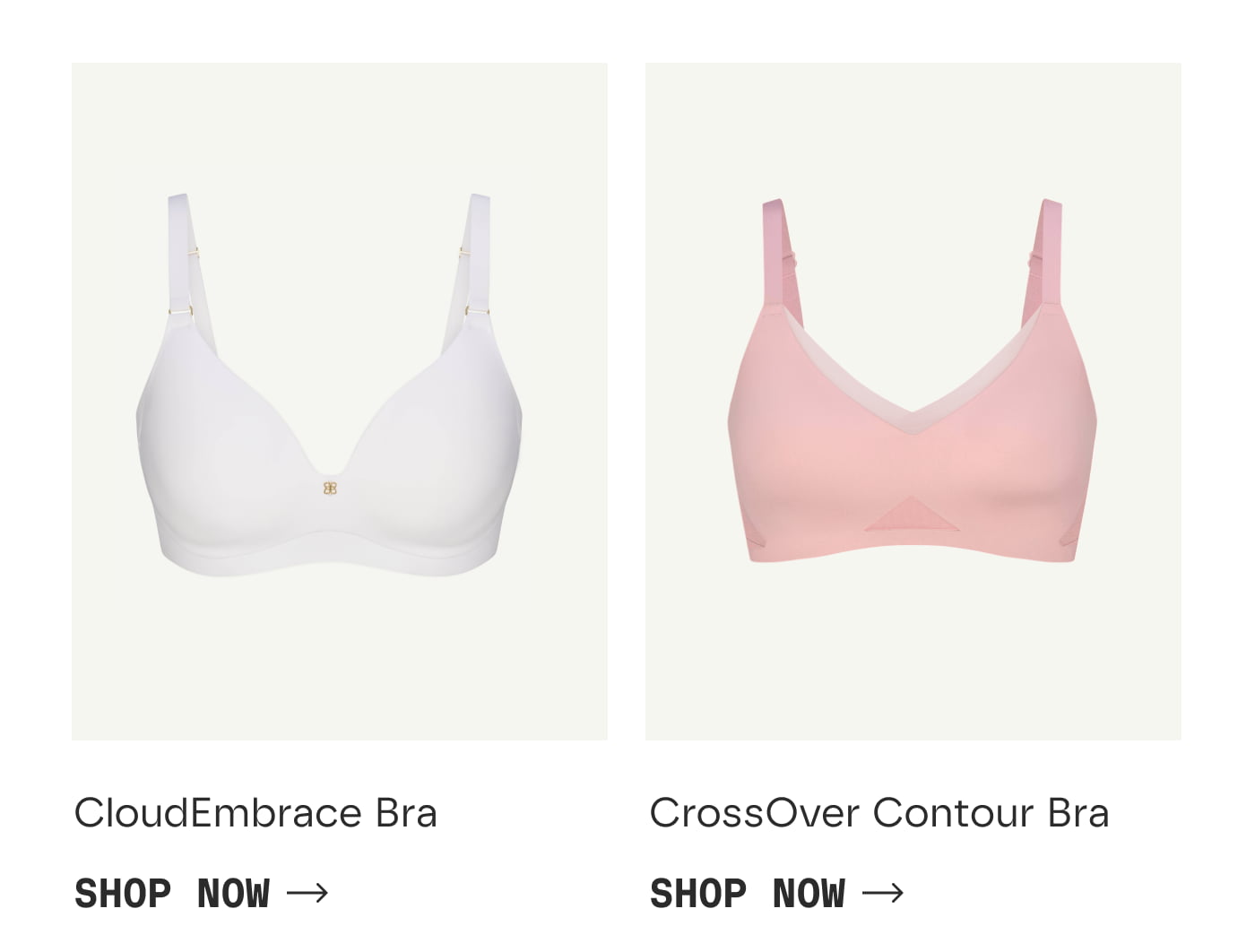 CloudEmbrace Bra | SHOP NOW | CrossOver Contour Bra | SHOP NOW