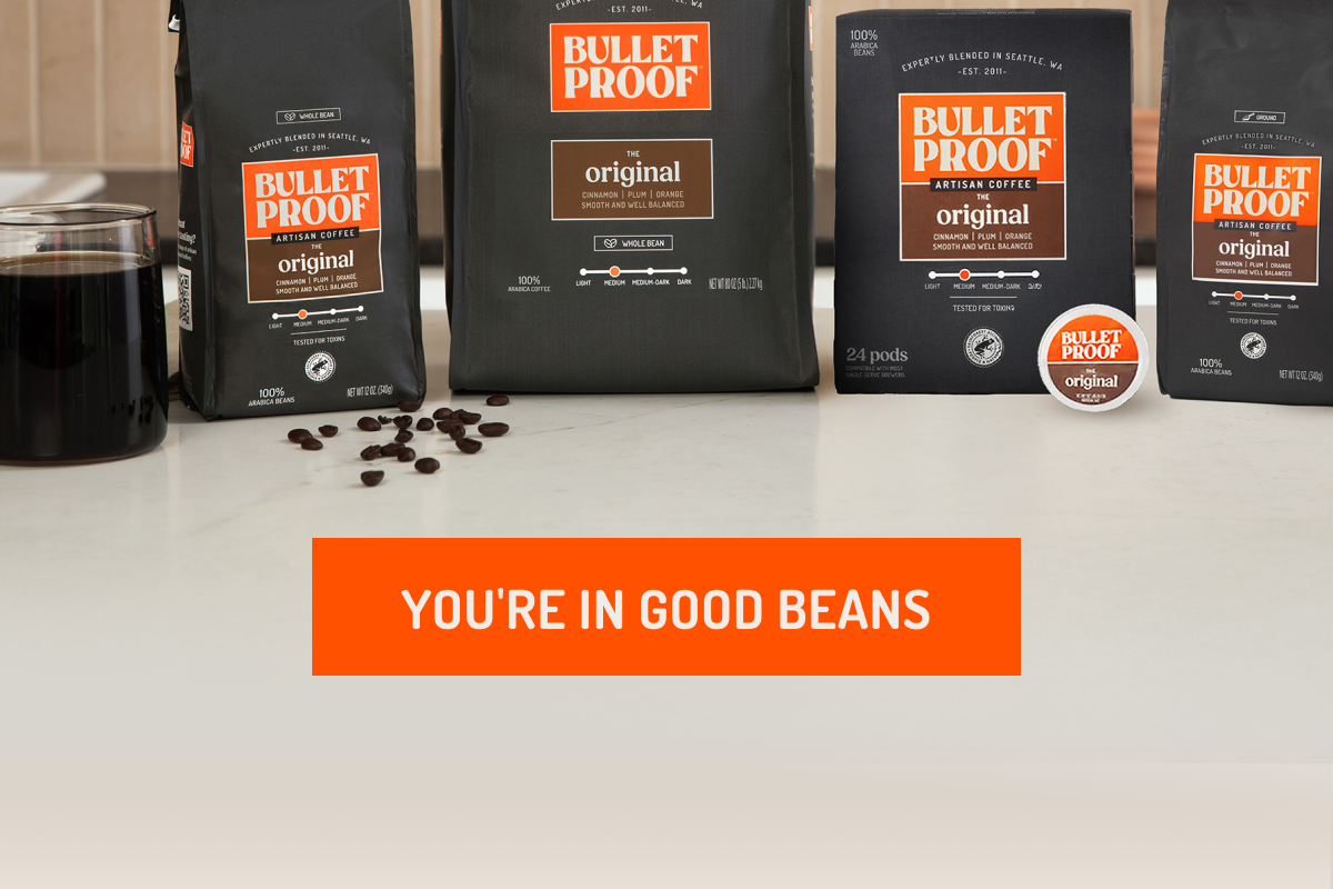 YOU'RE IN GOOD BEANS
