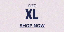 Size XL. Shop Now