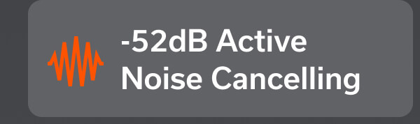 -52dB Active Noise Cancelling