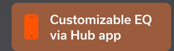 Customizable EQ via Hub app