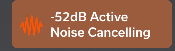 -52dB Active Noise Cancelling