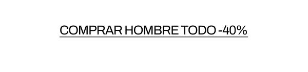 COMPRAR HOMBRE TODO -40%